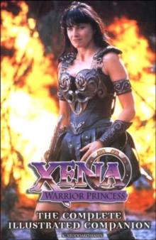 Xena Warrior Princess : The Complete Illustrated Companion, Paperback Book Xena Warrior Princess : The Complete Illustrated Companion, Paperback Book