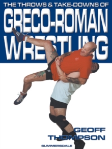The Throws and Takedowns of Greco-roman Wrestling, Paperback Book The Throws and Takedowns of Greco-roman Wrestling, Paperback Book