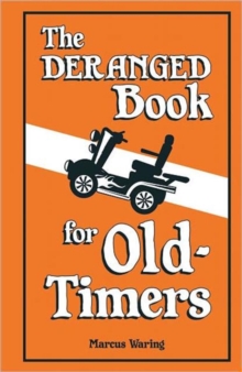 The Deranged Book for Old Timers, Hardback Book The Deranged Book for Old Timers, Hardback Book