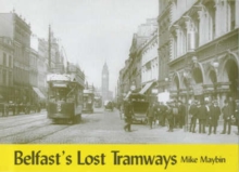 Belfast's Lost Tramways, Paperback / softback Book Belfast's Lost Tramways, Paperback / softback Book