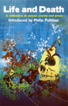 Life and Death : A Collection of Classic Poetry and Prose, Paperback Book Life and Death : A Collection of Classic Poetry and Prose, Paperback Book