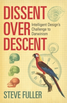Dissent Over Descent : Intelligent Design's Challenge to Darwinism, Hardback Book Dissent Over Descent : Intelligent Design's Challenge to Darwinism, Hardback Book