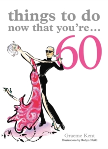Things to Do Now That You're 60, Paperback Book Things to Do Now That You're 60, Paperback Book