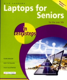Laptops for Seniors in Easy Steps - Windows 7 Edition : For the Over 50s, Paperback Book Laptops for Seniors in Easy Steps - Windows 7 Edition : For the Over 50s, Paperback Book