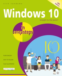 Windows 10 in easy steps : Covers the April 2018 Update, Paperback / softback Book Windows 10 in easy steps : Covers the April 2018 Update, Paperback / softback Book