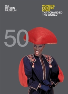 Fifty Women's Fashion Icons that Changed the World : Design Museum Fifty, Paperback Book Fifty Women's Fashion Icons that Changed the World : Design Museum Fifty, Paperback Book