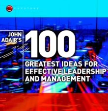 John Adair's 100 Greatest Ideas for Effective Leadership and Management, Paperback Book John Adair's 100 Greatest Ideas for Effective Leadership and Management, Paperback Book