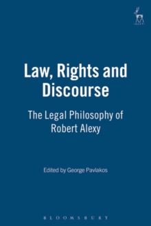 Law, Rights and Discourse : The Legal Philosophy of Robert Alexy v. 11, Hardback Book Law, Rights and Discourse : The Legal Philosophy of Robert Alexy v. 11, Hardback Book