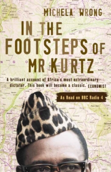 In the Footsteps of Mr Kurtz : Living on the Brink of Disaster in the Congo, Paperback Book In the Footsteps of Mr Kurtz : Living on the Brink of Disaster in the Congo, Paperback Book
