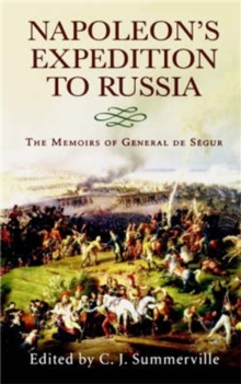 Napoleon's Expedition to Russia : The Memoirs of General Count De Segur, Paperback Book Napoleon's Expedition to Russia : The Memoirs of General Count De Segur, Paperback Book