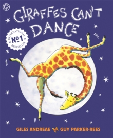 Giraffes Can't Dance, Paperback / softback Book Giraffes Can't Dance, Paperback / softback Book