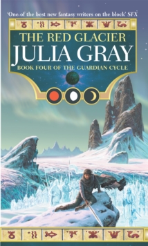 The Red Glacier : The Guardian Cycle Book Four, Paperback / softback Book The Red Glacier : The Guardian Cycle Book Four, Paperback / softback Book