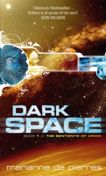 Dark Space : The Sentients of Orion Book One