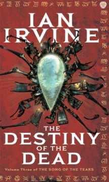 The Destiny Of The Dead : Volume Three of the Songs of the Tears, Paperback Book The Destiny Of The Dead : Volume Three of the Songs of the Tears, Paperback Book
