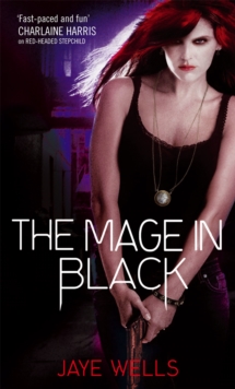 The Mage In Black : Sabina Kane: Book 2, Paperback / softback Book The Mage In Black : Sabina Kane: Book 2, Paperback / softback Book