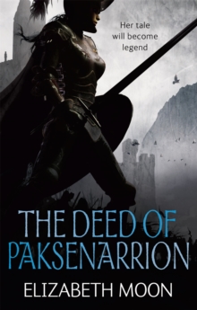 The Deed Of Paksenarrion : The Deed of Paksenarrion omnibus, Paperback Book The Deed Of Paksenarrion : The Deed of Paksenarrion omnibus, Paperback Book