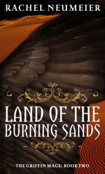 Land Of The Burning Sands : The Griffin Mage: Book Two, Paperback Book Land Of The Burning Sands : The Griffin Mage: Book Two, Paperback Book