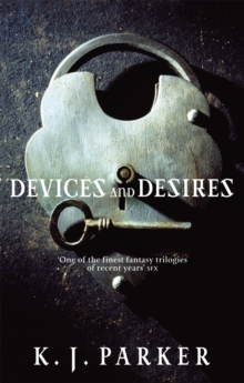 Devices And Desires : The Engineer Trilogy: Book One