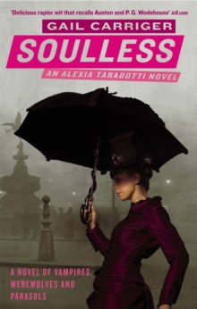 Soulless : Book 1 of The Parasol Protectorate