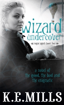 Wizard Undercover : Book 2 of the Rogue Agent Novels, Paperback Book Wizard Undercover : Book 2 of the Rogue Agent Novels, Paperback Book