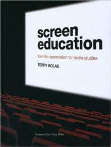 Screen Education : From Film Appreciation to Media Studies, Paperback Book Screen Education : From Film Appreciation to Media Studies, Paperback Book