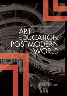 Art Education in a Postmodern World : Collected Essays