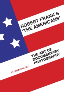 Robert Frank's 'The Americans' : The Art of Documentary Photography, Paperback Book Robert Frank's 'The Americans' : The Art of Documentary Photography, Paperback Book