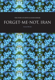 Forget-Me-Not, Iran : The Story of Keith Ransom-Kehler