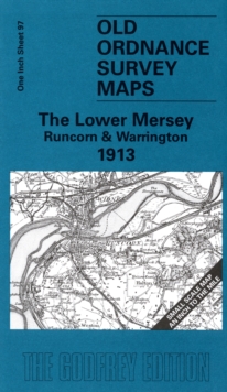 The Lower Mersey, Runcorn and Warrington 1913 : One Inch Sheet 097
