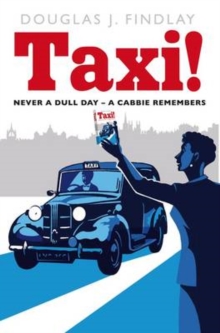 Taxi! Never a Dull Day : A Cabbie Remembers, Paperback Book Taxi! Never a Dull Day : A Cabbie Remembers, Paperback Book