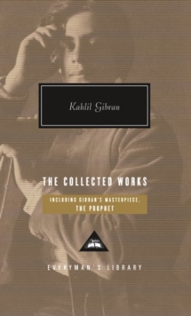 The Collected Works of Kahlil Gibran, Hardback Book The Collected Works of Kahlil Gibran, Hardback Book