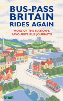 Bus-Pass Britain Rides Again : More of the Nation's Favourite Bus Journeys, Paperback Book Bus-Pass Britain Rides Again : More of the Nation's Favourite Bus Journeys, Paperback Book