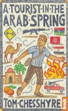 A Tourist in the Arab Spring, Paperback Book A Tourist in the Arab Spring, Paperback Book