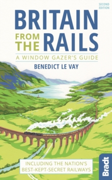 Britain from the Rails : Including the Nation's Best-Kept-Secret Railways, Paperback Book Britain from the Rails : Including the Nation's Best-Kept-Secret Railways, Paperback Book
