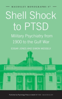 Shell Shock to PTSD : Military Psychiatry from 1900 to the Gulf War