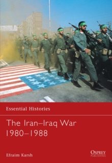 The Iran-Iraq War 1980-1988, Paperback Book The Iran-Iraq War 1980-1988, Paperback Book