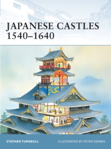 Japanese Castles 1540-1640, Paperback Book Japanese Castles 1540-1640, Paperback Book