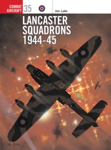 Lancaster Squadrons 1944-1945, Paperback Book Lancaster Squadrons 1944-1945, Paperback Book
