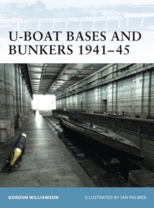 U-boat Bases and Bunkers 1940-45, Paperback Book U-boat Bases and Bunkers 1940-45, Paperback Book