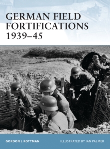 German Field Fortifications 1939-45, Paperback Book German Field Fortifications 1939-45, Paperback Book