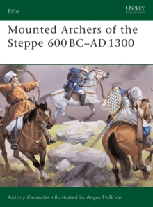 Mounted Archers of the Steppe : 600 BC- AD 1300, Paperback Book Mounted Archers of the Steppe : 600 BC- AD 1300, Paperback Book