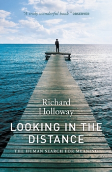 Looking in the Distance : The Human Search for Meaning, Paperback Book Looking in the Distance : The Human Search for Meaning, Paperback Book