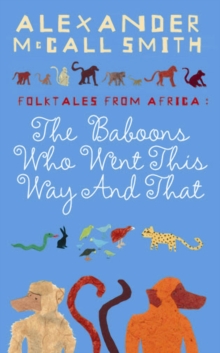The Baboons Who Went This Way And That: Folktales From Africa, Paperback / softback Book The Baboons Who Went This Way And That: Folktales From Africa, Paperback / softback Book