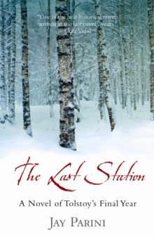 The Last Station : A Novel of Tolstoy's Final Year, Paperback Book The Last Station : A Novel of Tolstoy's Final Year, Paperback Book