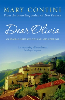 Dear Olivia : An Italian Journey of Love and Courage, Paperback / softback Book Dear Olivia : An Italian Journey of Love and Courage, Paperback / softback Book