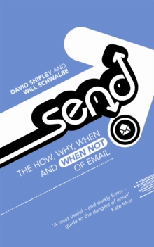 Send : The How, Why, When - and When Not - of Email, Paperback Book Send : The How, Why, When - and When Not - of Email, Paperback Book