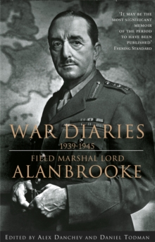 Alanbrooke War Diaries 1939-1945 : Field Marshall Lord Alanbrooke, Paperback Book Alanbrooke War Diaries 1939-1945 : Field Marshall Lord Alanbrooke, Paperback Book