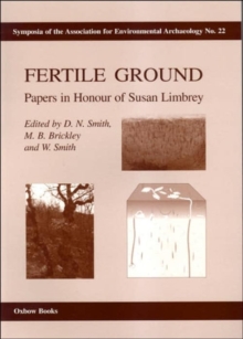 Fertile Ground : Papers in honour of Susan Limbrey