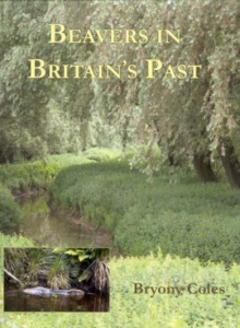 Beavers in Britain's Past, Paperback Book Beavers in Britain's Past, Paperback Book