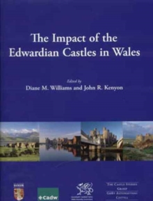 The Impact of the Edwardian Castles in Wales, Hardback Book The Impact of the Edwardian Castles in Wales, Hardback Book